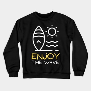 Enjoy The Wave Crewneck Sweatshirt